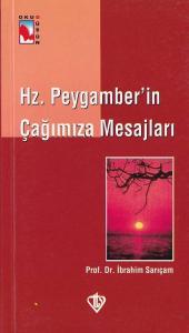 Hz. Peygamber'in Çağımıza Mesajları İbrahim Sarıçam