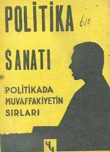 Politika Sanatı Politikada Muvaffakiyetin Sırları