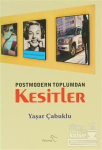 Postmodern Toplumdan Kesitler Yaşar Çabuklu