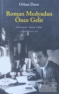 Roman Medyadan Önce Gelir