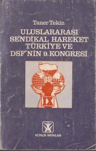 Uluslararası Sendikal Hareket Türkiye ve DSF'nin 9. Kongresi Taner Tek