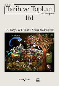 Tarih ve Toplum Yeni Yaklaşımlar Sayı 18 Güz 2021 Kolektif