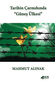 Tarihin Çarmıhında Güneş Ülkesi