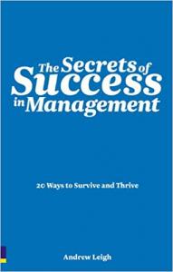 The Secrets of Success in Management Andrew Leigh