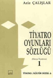 Türk ve Dünya Tiyatro Oyunları Sözlüğü (2 Kitap Takım) Aziz Çalışlar
