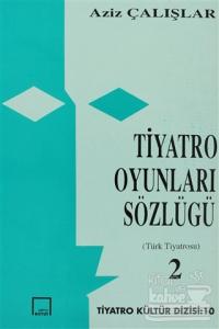 Türk ve Dünya Tiyatro Oyunları Sözlüğü (2 Kitap Takım) Aziz Çalışlar