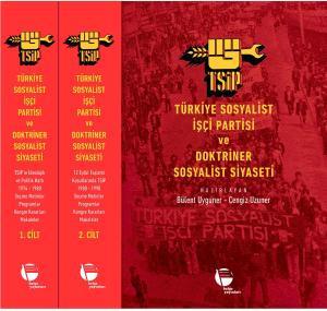 Türkiye Sosyalist İşçi Partisi ve Doktriner Sosyalist Siyaseti (I-II)