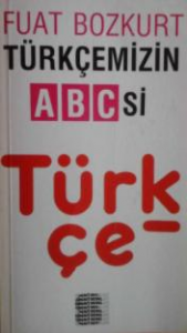 Türkçemizin ABC'si Fuat Bozkurt