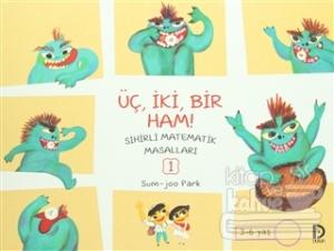 Üç. Iki. Bir Ham!/Düşün Yayınları Çocuk/Sum Joo Park