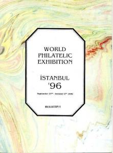 World Philatelic Exhibition İstanbul 1996 Bulletin I-2 Kolektif